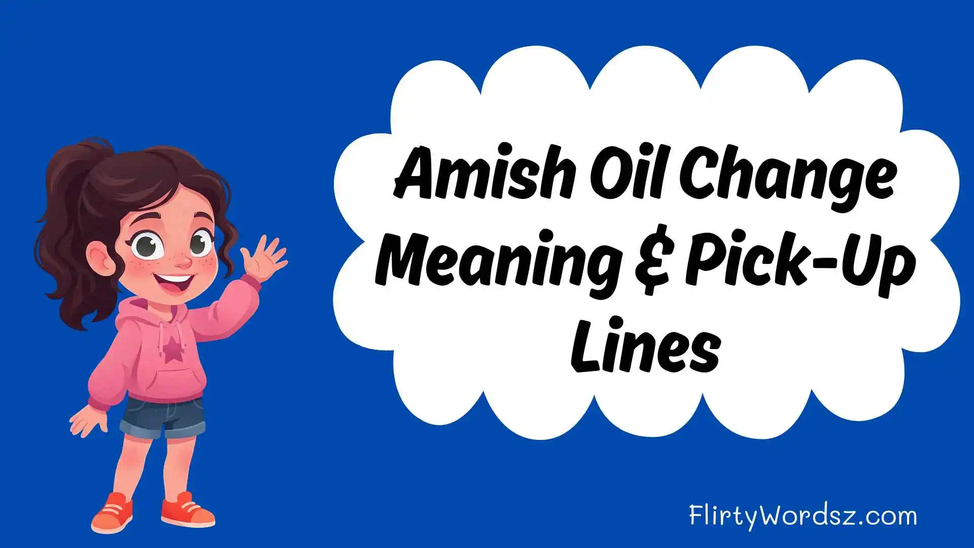 Amish Oil Change Meaning & Pick-Up Lines