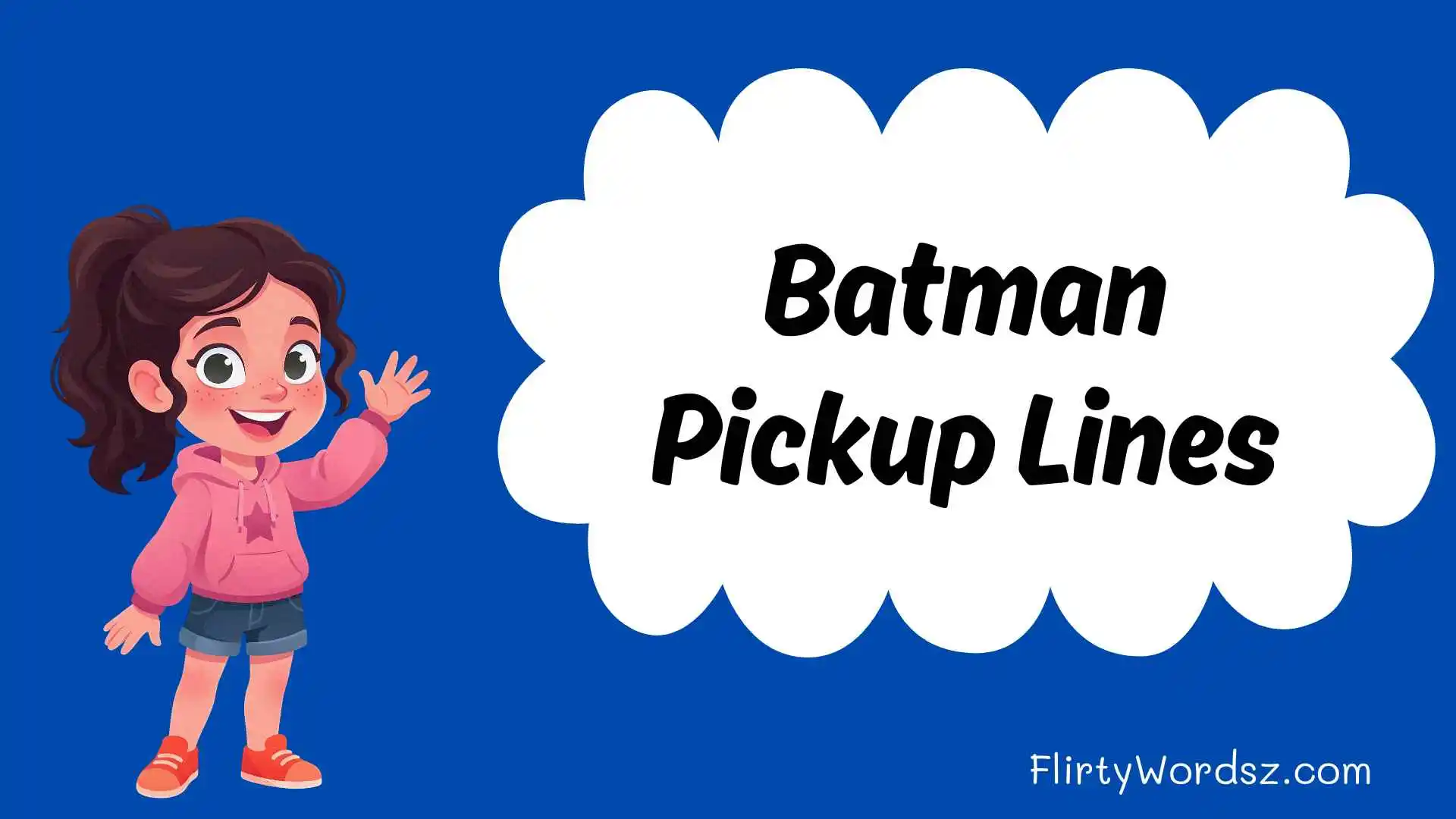 Batman Pickup Lines