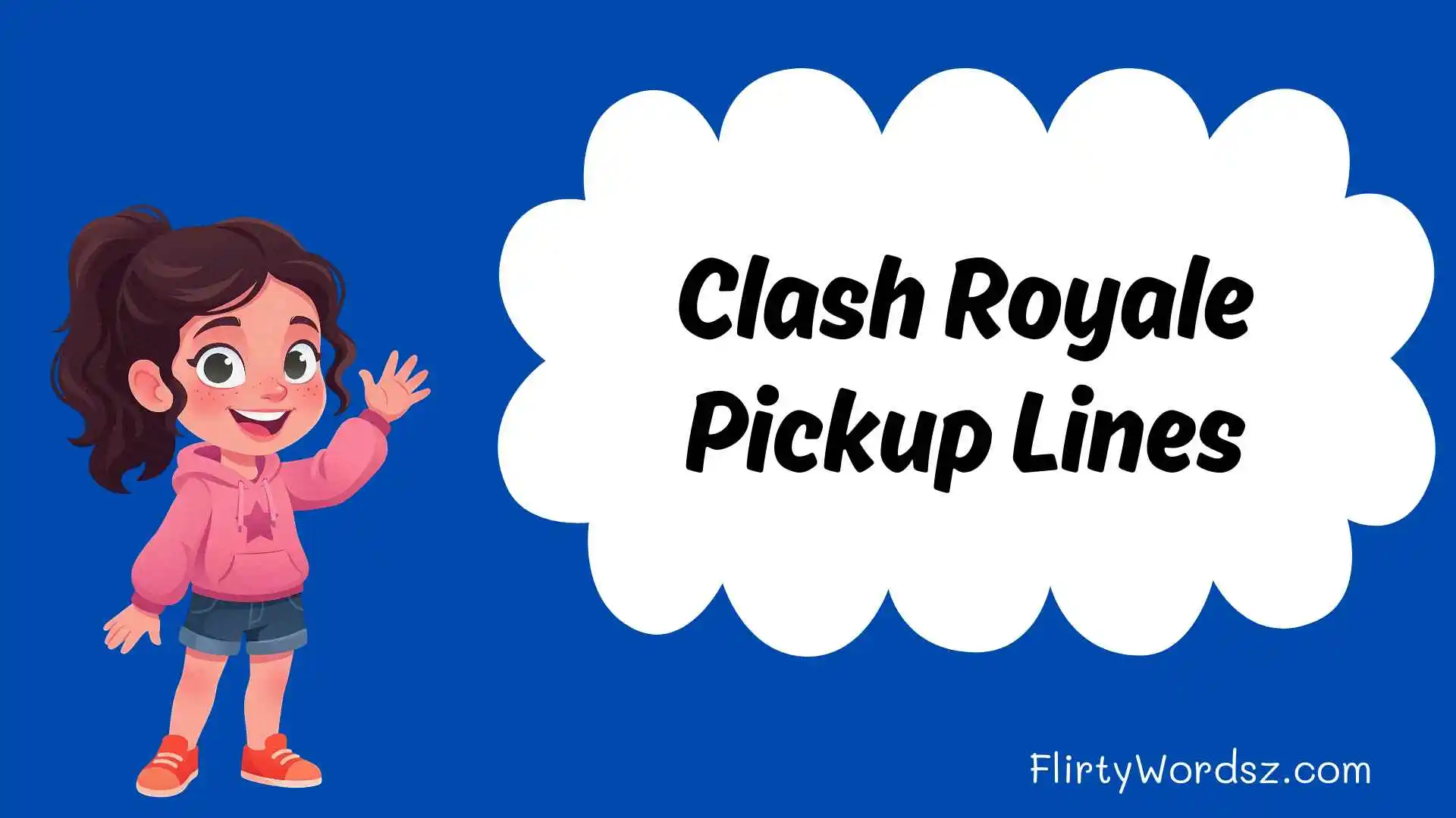 Clash Royale Pickup Lines