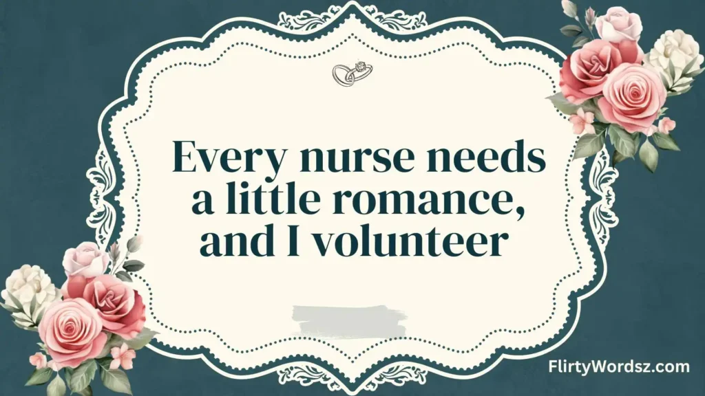 Cute & Romantic Pickup Lines for Nurses