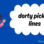 dorty pickup lines