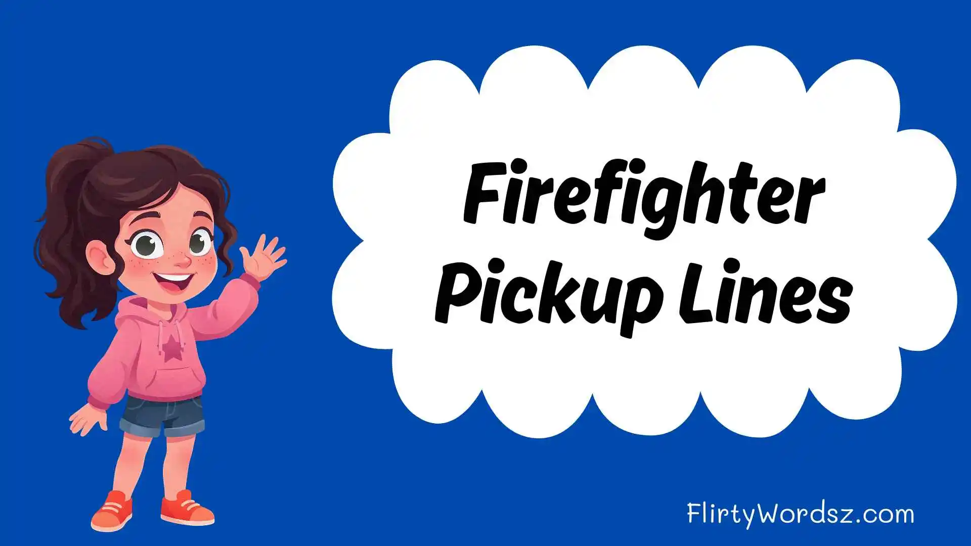 Firefighter Pickup Lines