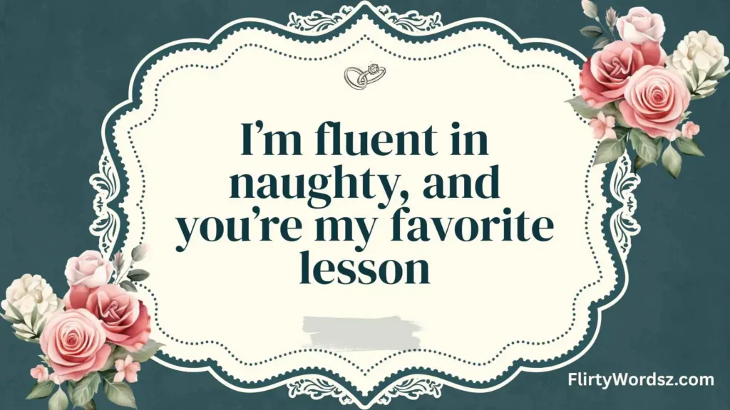 Flirty & Naughty Pickup Lines 