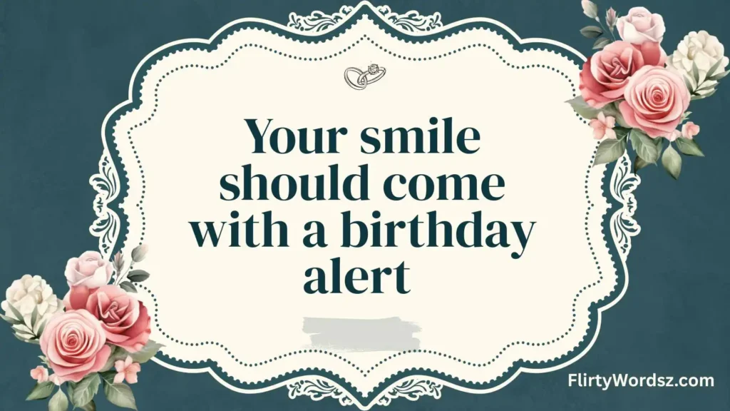 Funny & Witty Birthday Pickup Lines