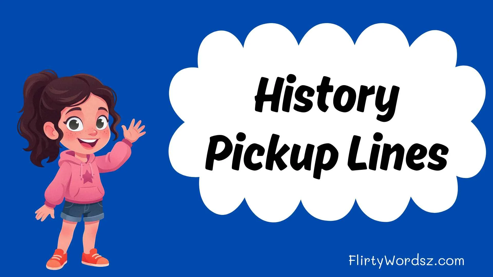History Pickup Lines