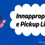 Innappropriate Pickup Lines