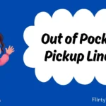 Out of Pocket Pickup Lines