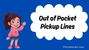 Out of Pocket Pickup Lines