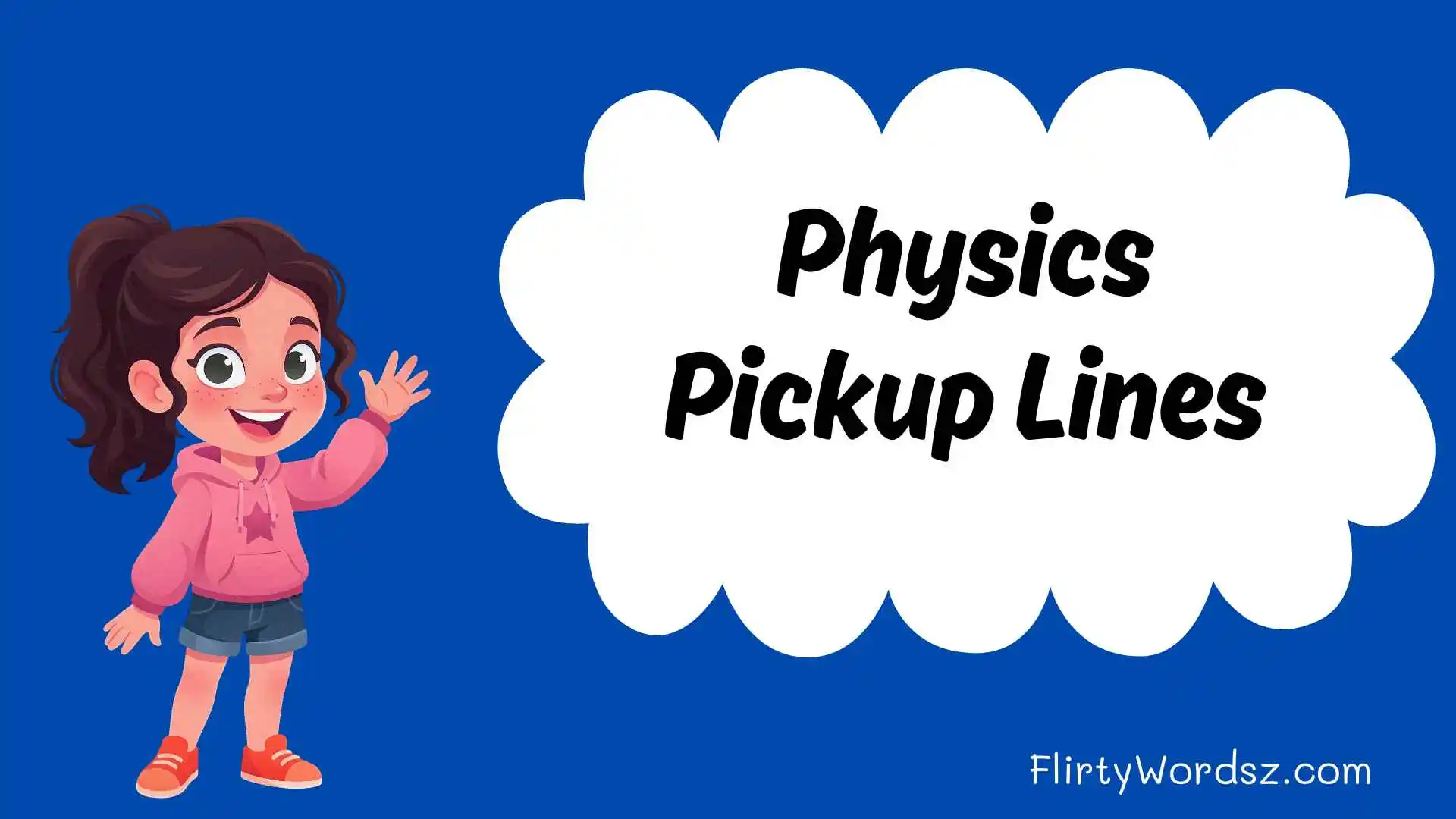 Physics Pickup Lines