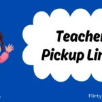 Teacher Pickup Lines