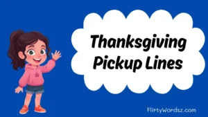 Thanksgiving Pickup Lines