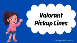 Valorant Pickup Lines
