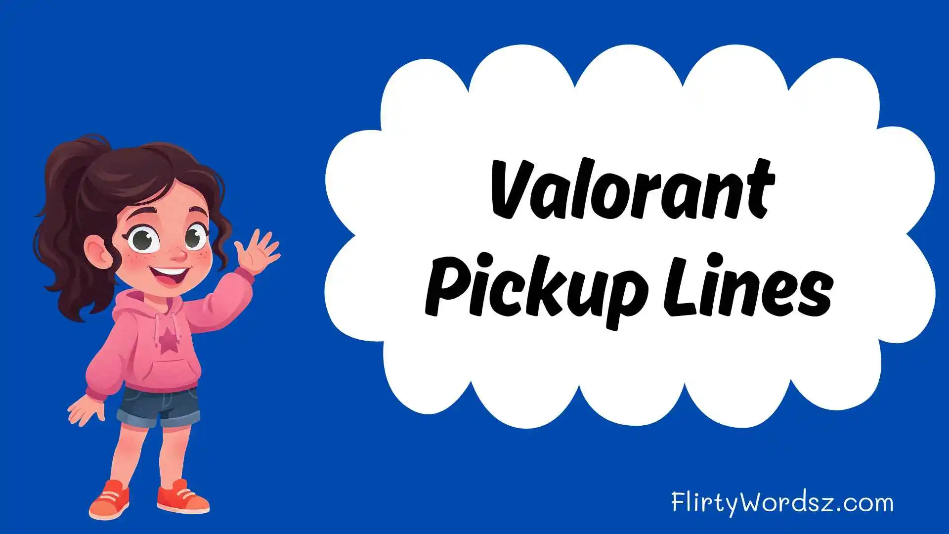 Valorant Pickup Lines
