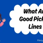 What Are Good Pickup Lines