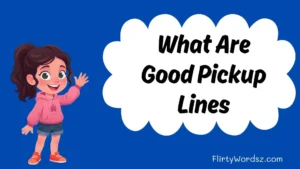 What Are Good Pickup Lines