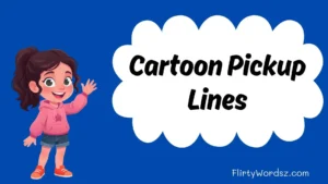 Cartoon Pickup Lines