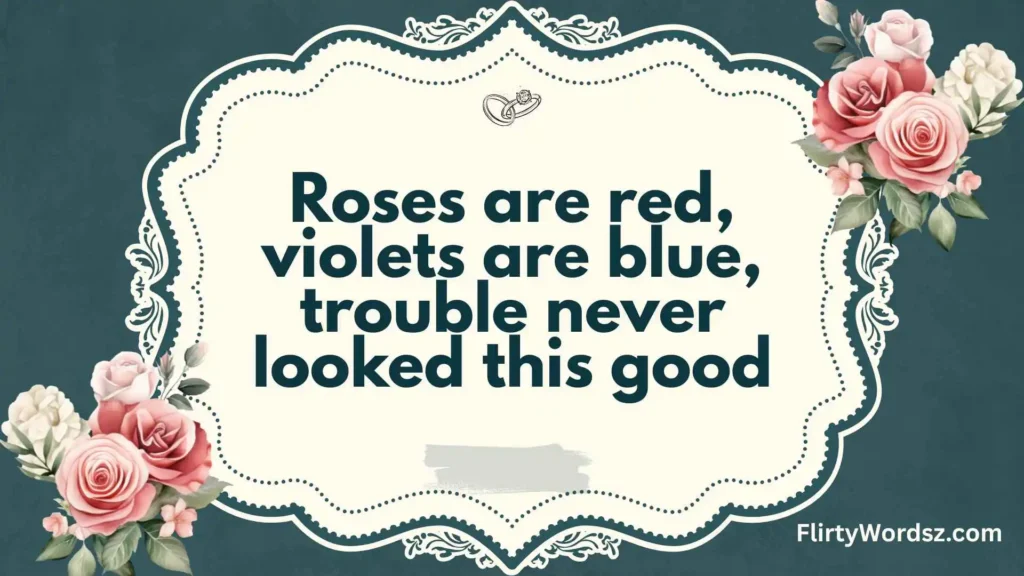 Cheeky and Flirty Roses Are Red Violets Are Blue Lines
