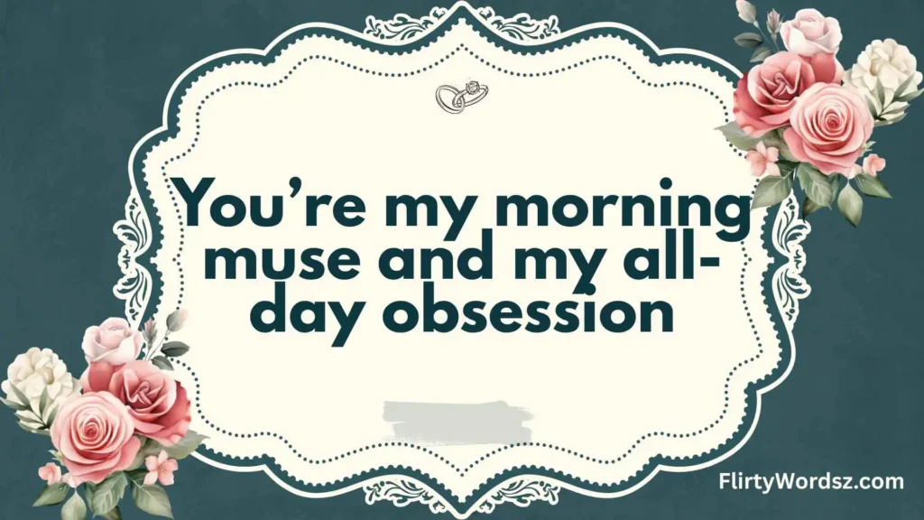 Flirty & Charming Good Morning Pickup Lines