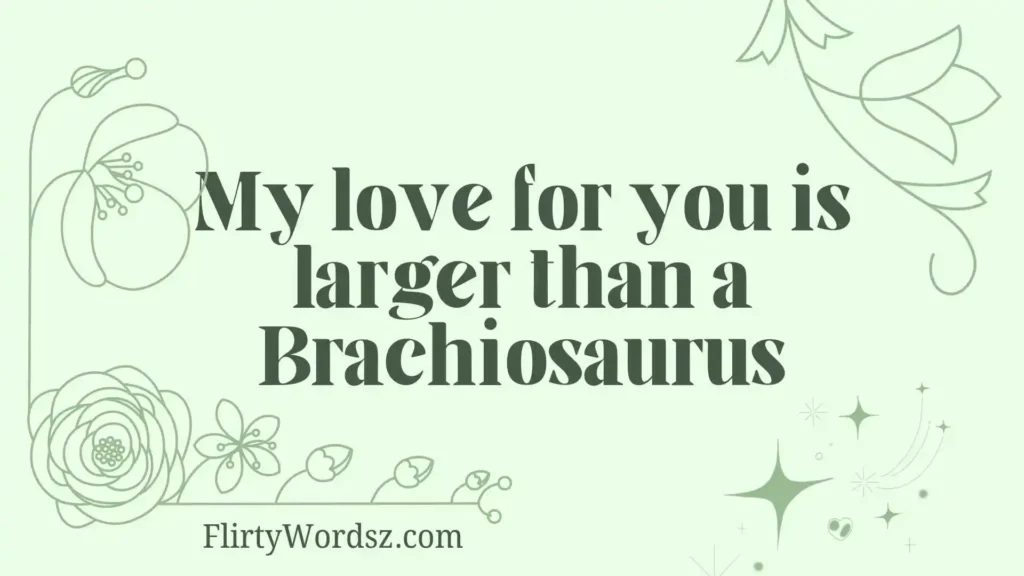 Flirty Dinosaur Pickup Lines
