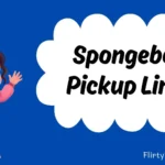Spongebob Pickup Lines