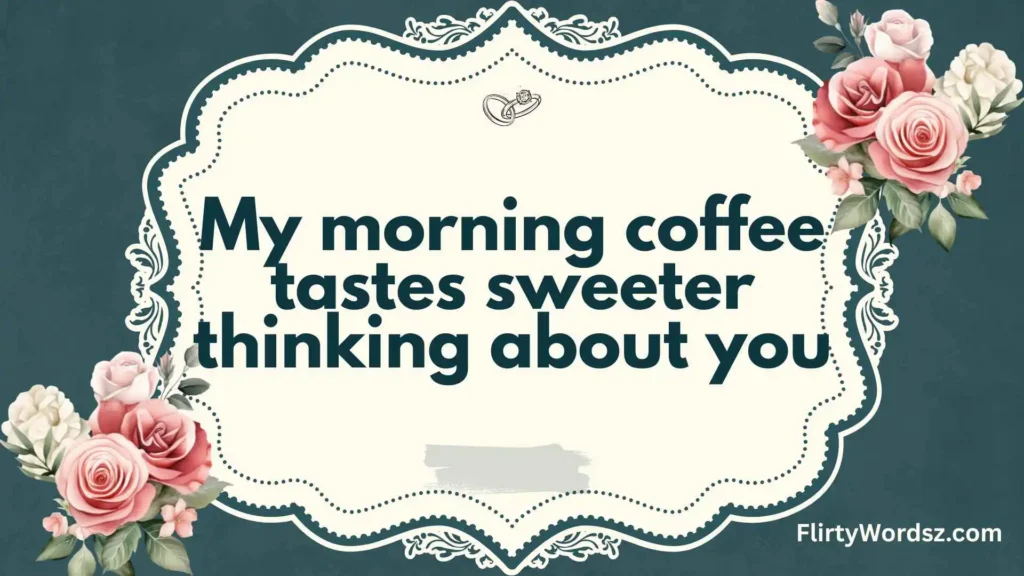 Sweet & Romantic Good Morning Pickup Lines