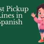 Best Pickup Lines in Spanish