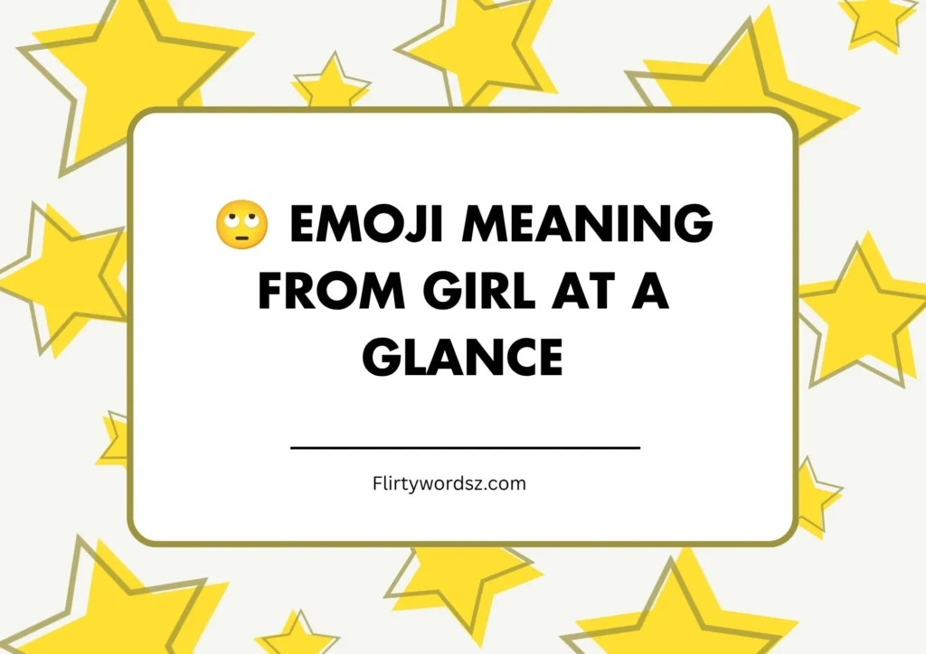 🙄 Emoji Meaning From Girl at a Glance