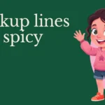 pickup lines spicy
