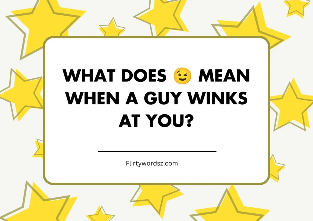 What Does 😉 Mean When a Guy Winks at You?