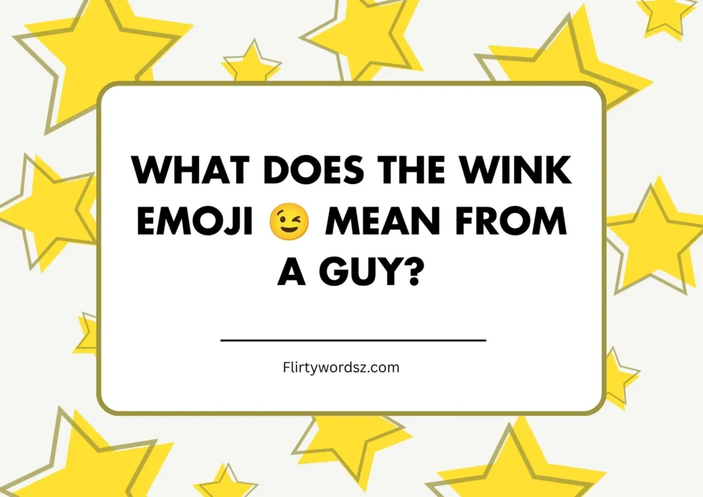 What Does the Wink Emoji 😉 Mean From a Guy?